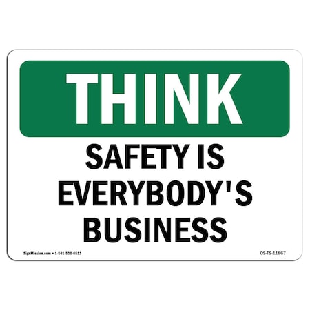 Signmission OSHA THINK Sign, Safety Is Everybody's Business, 24in X 18in Rigid Plastic, 18" W, 24" L, Landscape OS-TS-P-1824-L-11867